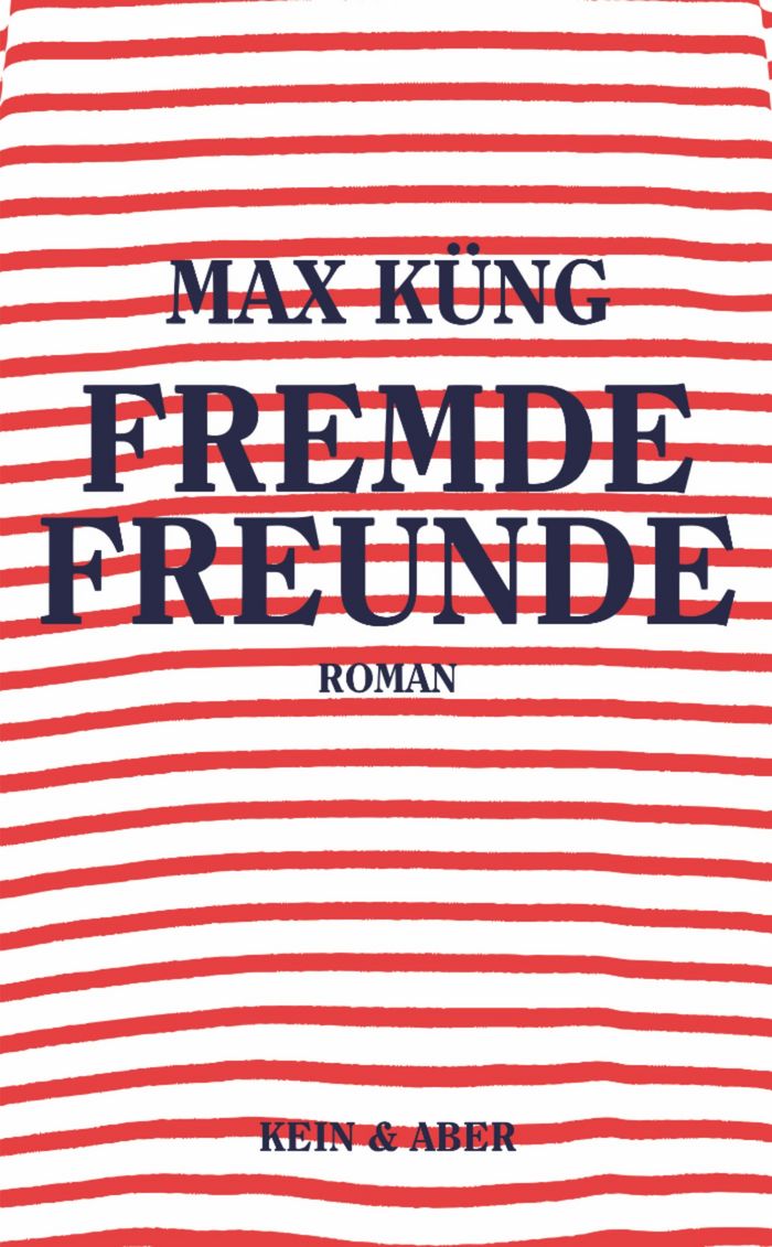 Max Küng: Fremde Freunde