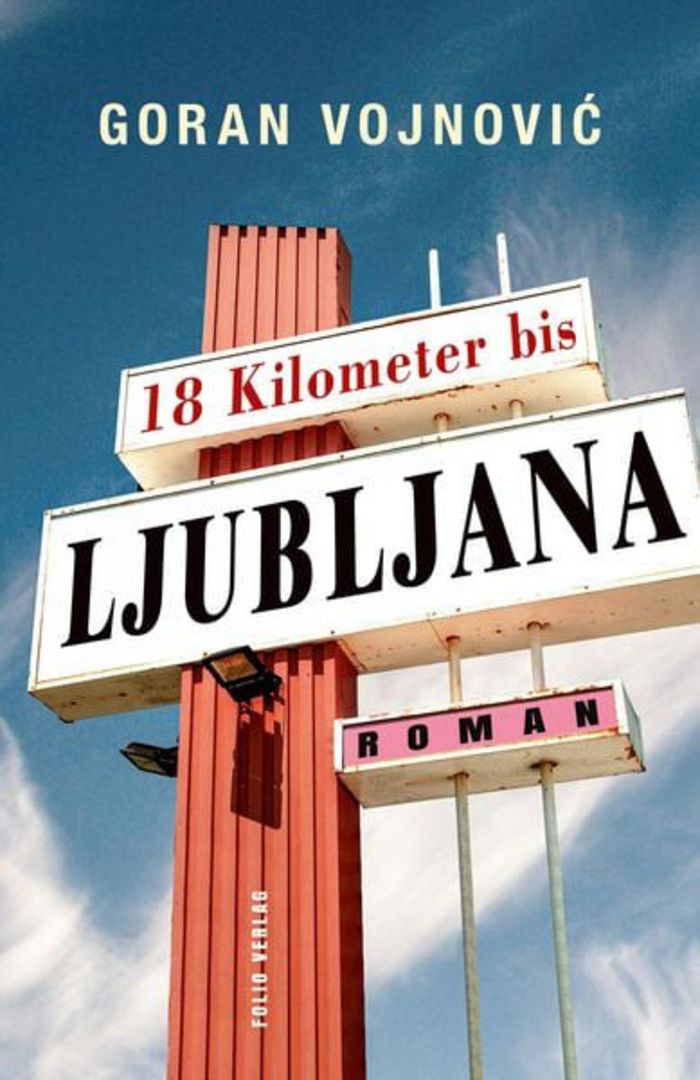 Goran Vojnović: „18 Kilometer bis Ljubljana“ – Ein Roman, in dem sich Lachen und Tränen mischen