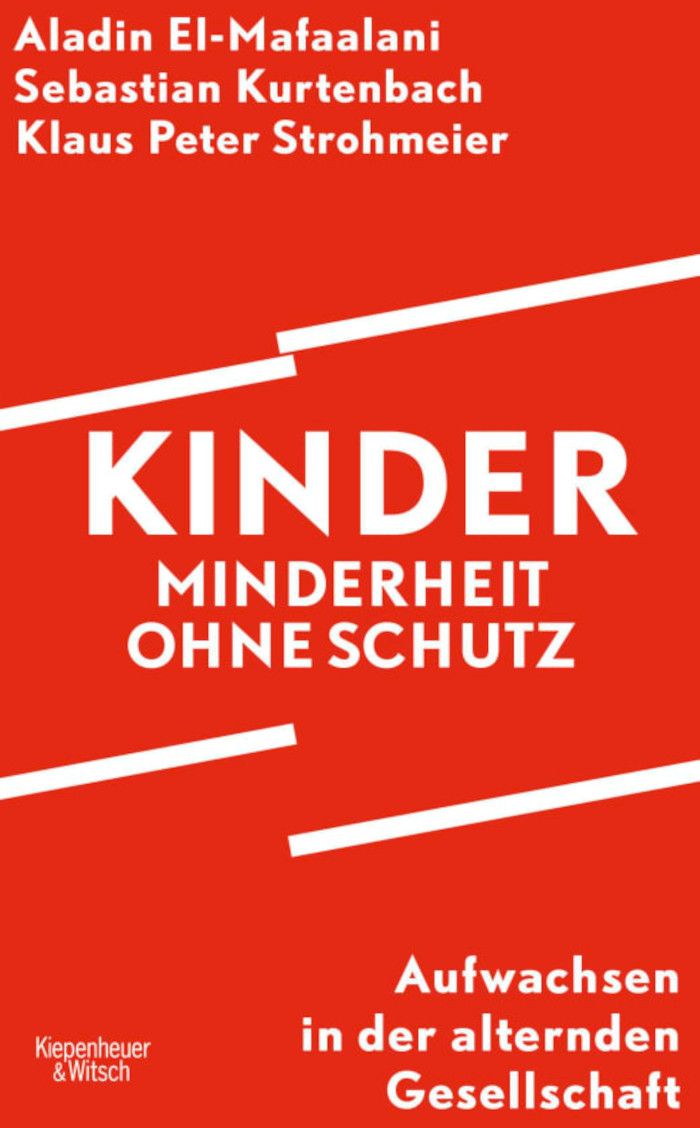Aladin El-Mafaalani, Sebastian Kurtenbach & Klaus Peter Strohmeier: Kinder – Minderheit ohne Schutz. Aufwachsen in der alternden Gesellschaft
