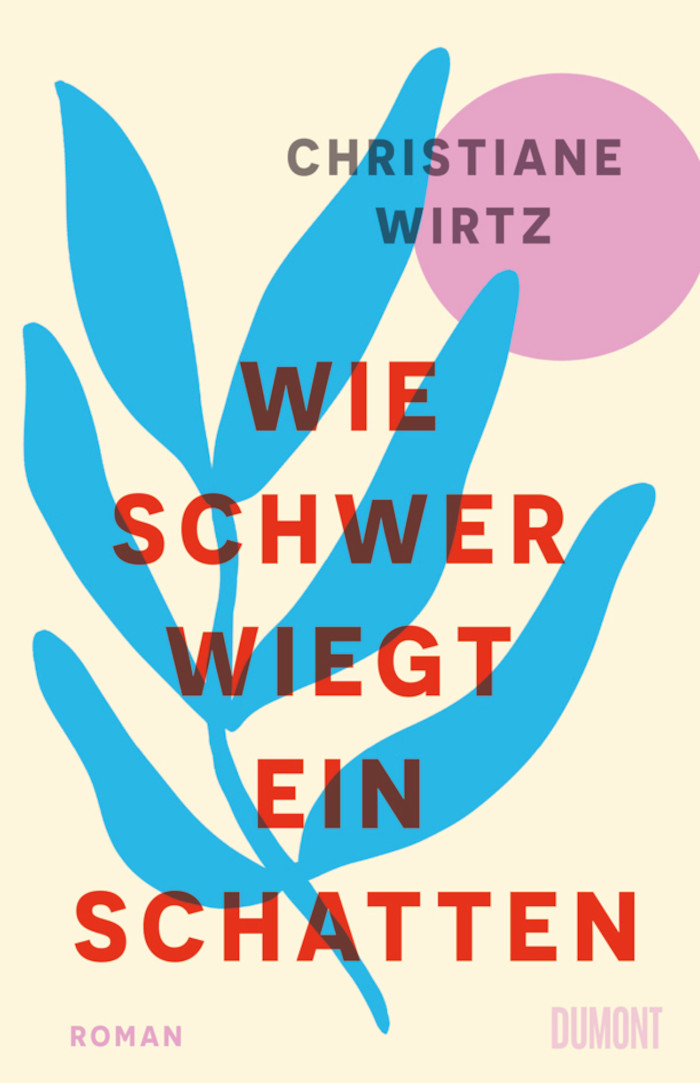 Christiane Wirtz: Wie schwer wiegt ein Schatten (How Heavy Is a Shadow)