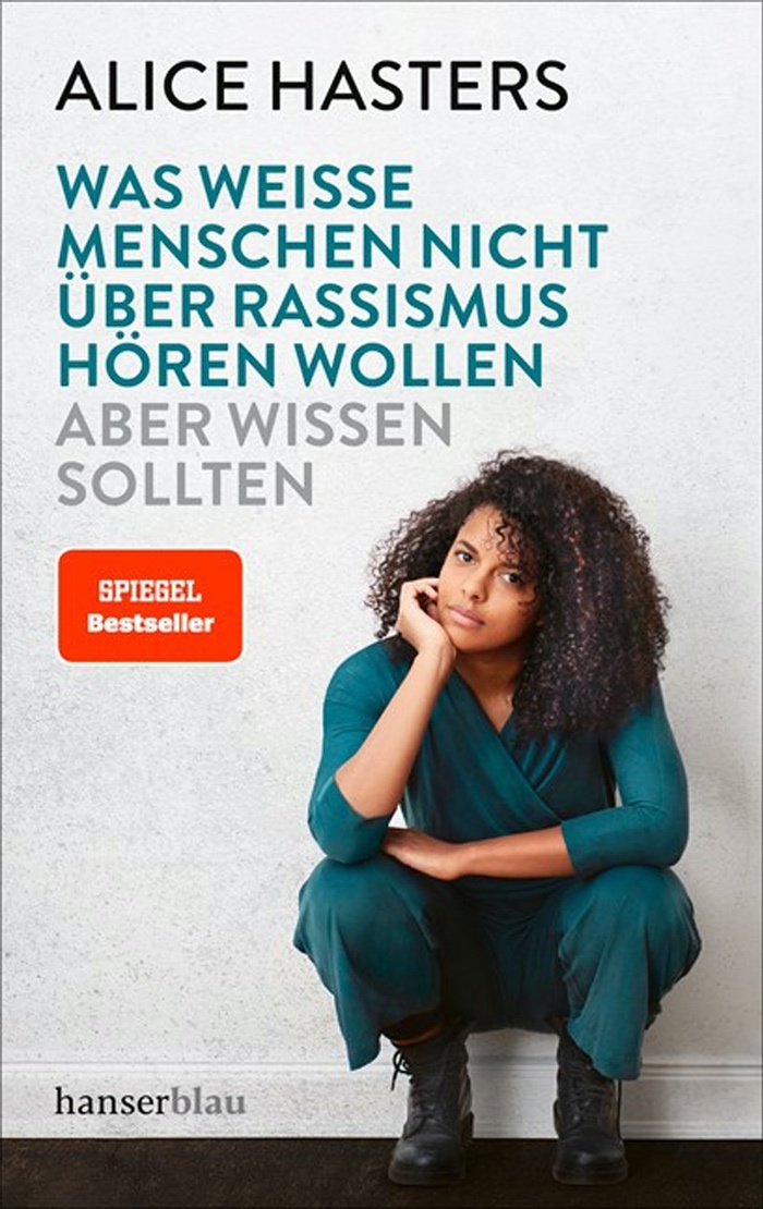 Alice Hasters: Was weiße Menschen nicht über Rassismus hören wollen, aber wissen sollten