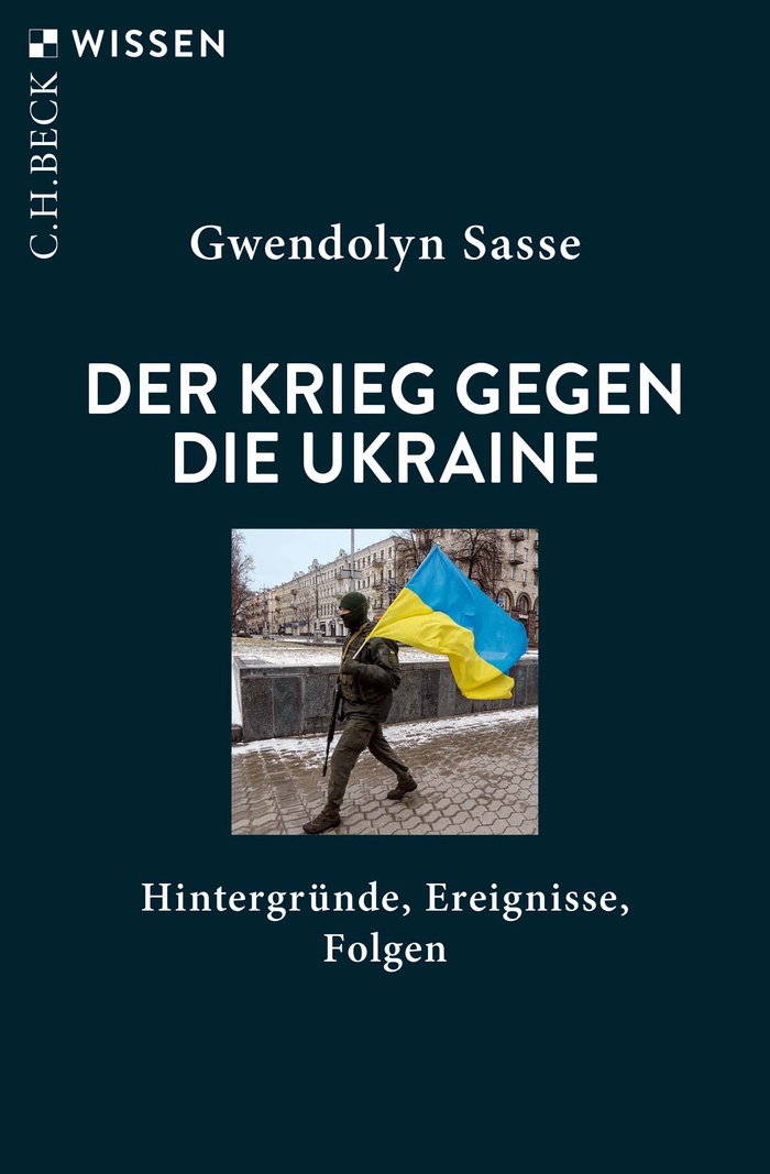 Gwendolyn Sasse: Der Krieg gegen die Ukraine