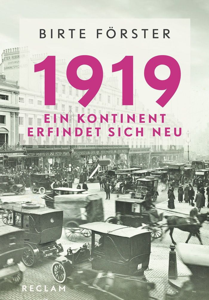 Birte Förster: 1919. Ein Kontinent erfindet sich neu