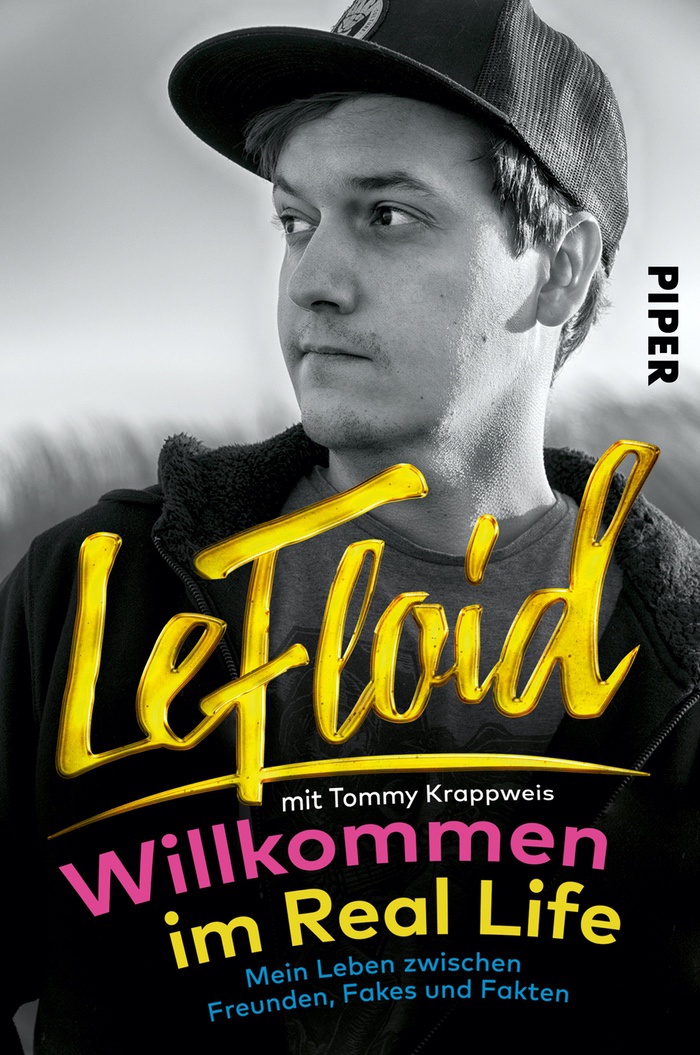  Le Floid: Willkommen im Real Life. Mein Leben zwischen Freunden, Fakes und Fakten