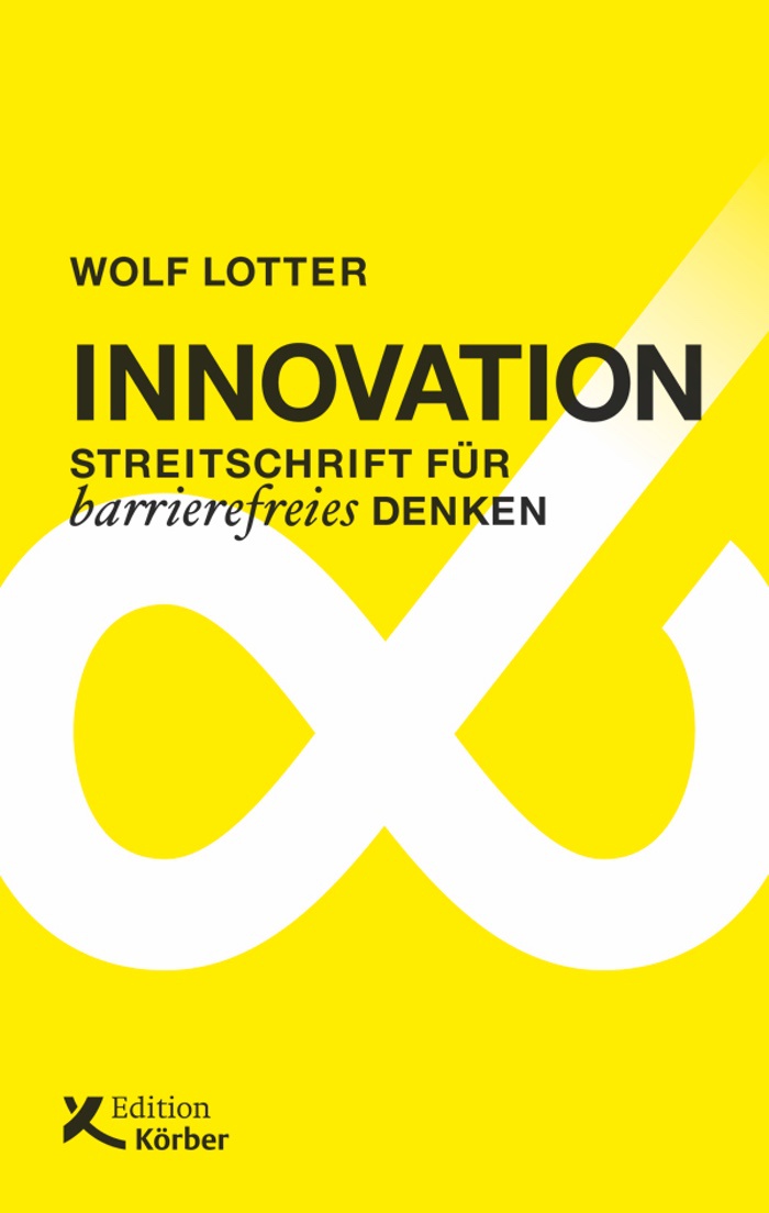 Wolf Lotter: Innovation. Streitschrift für barrierefreies Denken