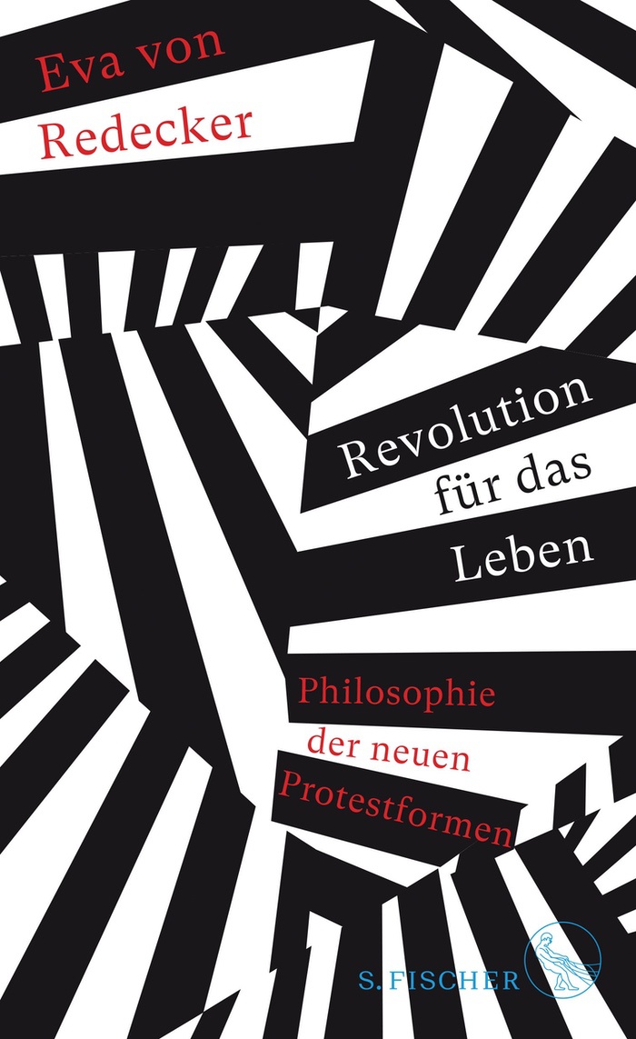 Eva von Redecker: Revolution für das Leben Philosophie der neuen Protestformen