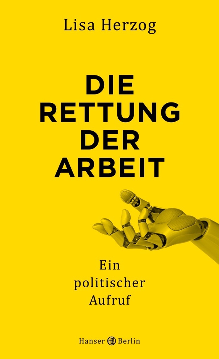 Lisa Herzog: Die Rettung der Arbeit