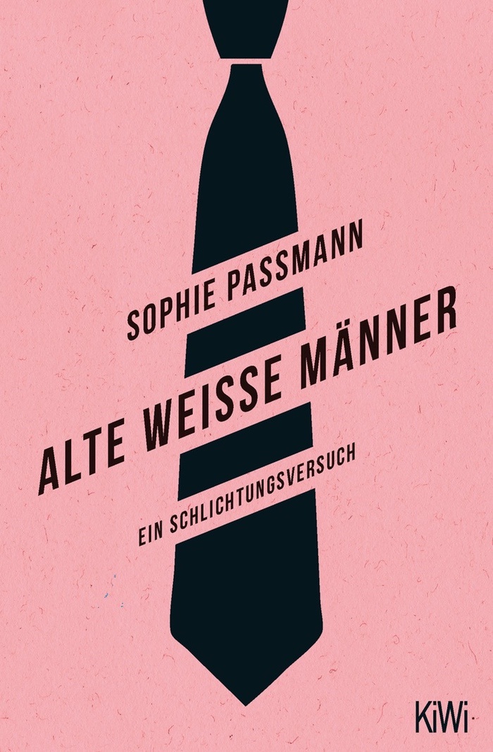 Sophie Passmann: Alte weiße Männer. Ein Schlichtungsversuch