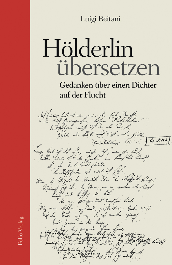 Luigi Reitani: Hölderlin übersetzen. Gedanken über einen Dichter auf der Flucht