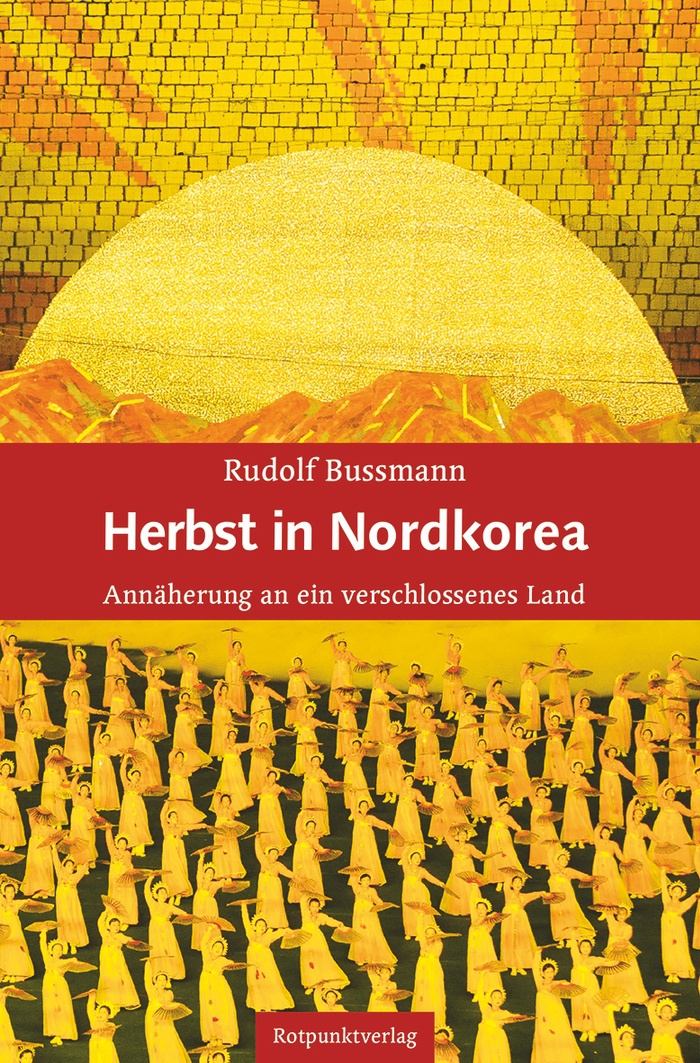 Rudolf Bussmann: Herbst in Nordkorea