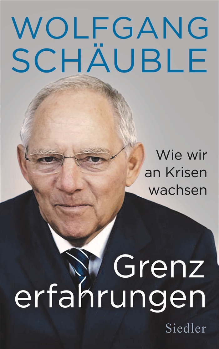 Wolfgang Schäuble: Grenzerfahrungen. Wie wir an Krisen wachsen