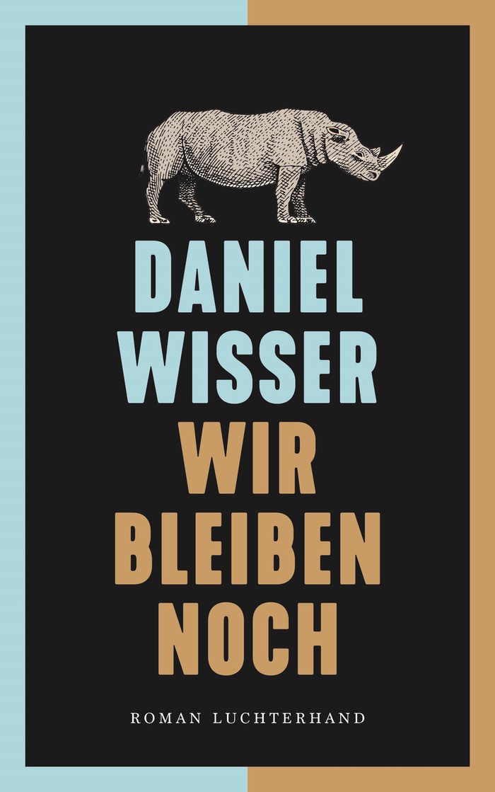 Daniel Wisser: Wir bleiben noch