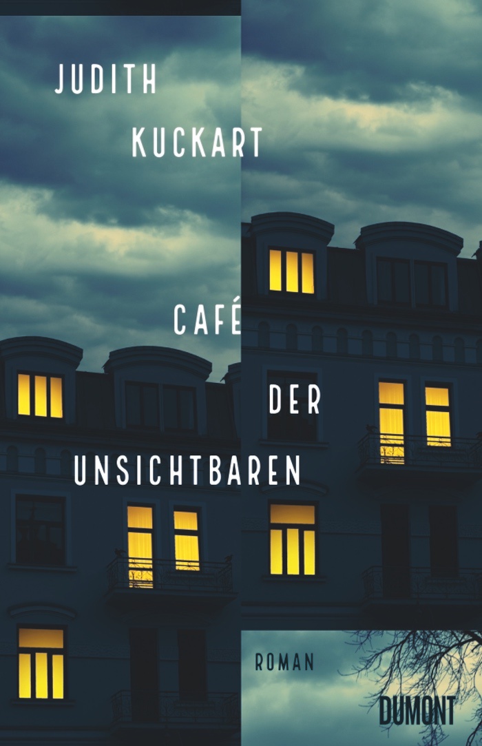 Judith Kuckart: Café der Unsichtbaren